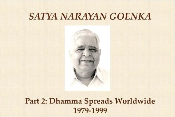 Life of S.N. Goenka (1924–2013) – Part 2: The spread of Dhamma and development of Vipassana meditation centres throughout the world, from 1979 to 1999.